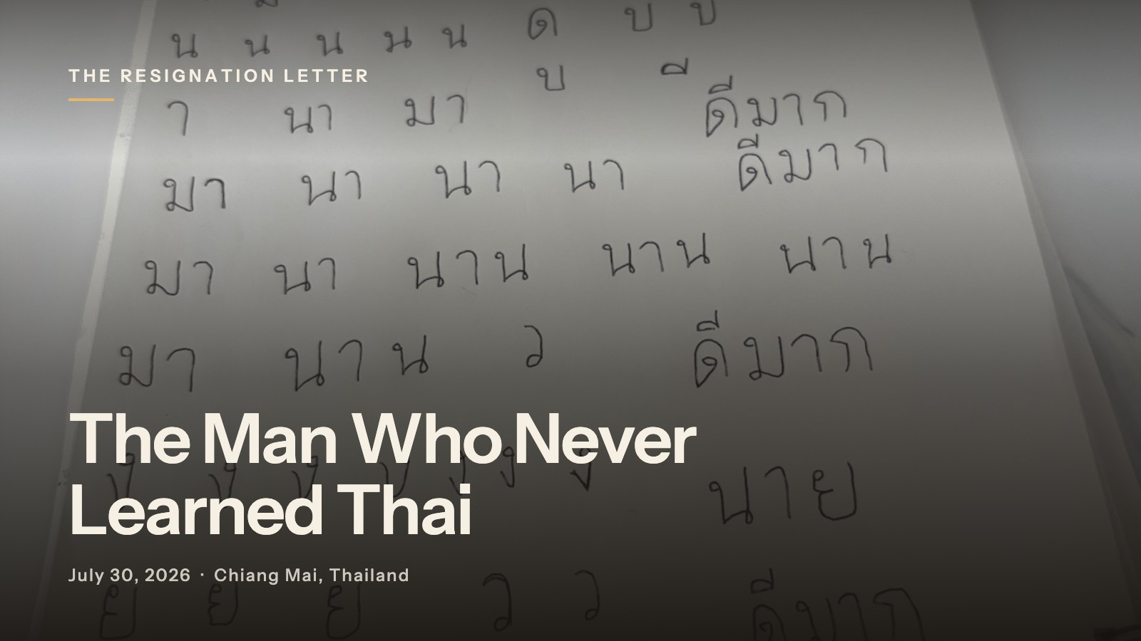 The Man Who Never Learned Thai The Man Who Never Learned Thai
